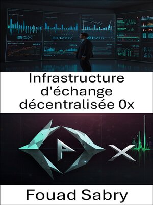 cover image of Infrastructure d'échange décentralisée 0x